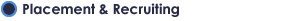 Placement & Recruiting